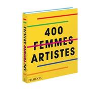 Phaidon – 400 femmes artistes