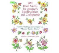 400 Floral Motifs for Designers, Needleworkers and Craftspeople, Dover Pictorial Archive Series Wm. Briggs and Company (Auteur)