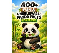 400+ Fun & Unbelievable Panda Facts for Kids: Explore Bamboo Forests, Adorable Pandas & Wildlife Conservation Stories (Perfect for Young Animal Lovers)