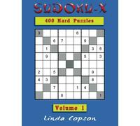 400 Hard Sudoku-X Puzzles Volume 1: Like Sudoku? Then you will love these 400 Hard Sudoku-X puzzles