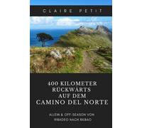400 Kilometer Rückwärts Auf Dem Camino Del Norte: Allein & Off-Season Von Ribadeo Nach Bilbao