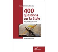 400 questions sur la Bible Quiz pour toute la famille - parents & enfants Nouvelle édition, revue - Nouvelle édition, revue - Erick Nkansa Mbienga - L'harmattan - broché - Livre-jeu