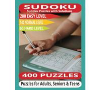 400 Sudoku Puzzle Book with Solutions for all Levels: 200 Easy, 140 Normal, and 60 Hard Puzzles to Sharpen Your Mind: Sudoku Book Puzzle that you need ... mathematical skills and abstract reasoning.