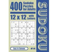 400 Sudoku Puzzles for Adults: 12x12 with Letters: Easy to Extreme