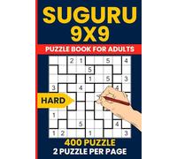 400 Suguru Puzzle Book Hard 9x9 - Challenging Number Logic Puzzles for Expert Solvers: Test Your Brain with 400 Extremely Difficult 9x9 Suguru Puzzles ... of Engaging Number Placement Fun for Adults