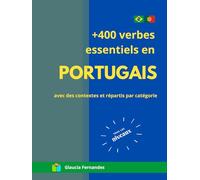 +400 verbes essentiels en portugais: avec des contextes et répartis par catégorie