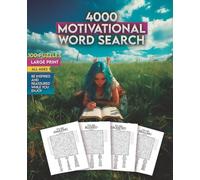 4000 MOTIVATIONAL WORD SEARCH: 100 puzzles, to be inspired and reassured while you enjoy. All ages: Teens, Adults, Seniors.