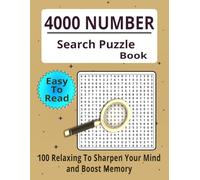 4000 Number Search Puzzle Book: 100 Relaxing Puzzles to Sharpen Your Mind and Boost Memory - Easy to Read Large Print Edition
