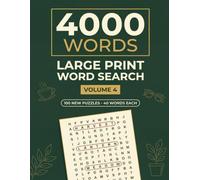 4000 Words Large Print Word Search Volume 4: A Large Print Word Search for Adults and Seniors, 100 Completely Different Themed Grids Each Holding 40 Hidden Terms