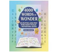 4000 Words of Wonder: The Ultimate Large Print Word Search Collection with 100 Uplifting Puzzles & Quotes for Adults and Seniors