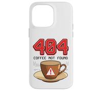 404 Coffee Not Found Funny Tech Programmer Meme Design Coque pour iPhone 14 Pro Max