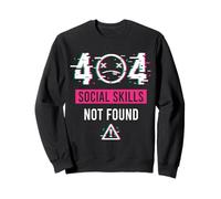 404 Compétences sociales introuvables Sweatshirt