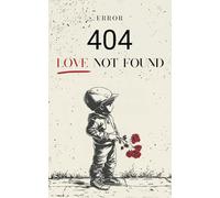 404 - Love not Found: Swipen, Scheitern, Neustarten