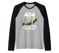 404 Motivation Not Found Aucune Motivation Paresseux Manche Raglan