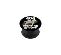 404 Motivation Not Found Aucune Motivation Paresseux PopSockets PopGrip Adhésif