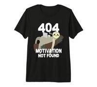 404 Motivation Not Found Aucune Motivation Paresseux T-Shirt Haut de Gamme