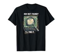 404 Not Found I'll Find It Coder Programmer Tech Humor T-Shirt