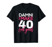 40e Anniversaire de Damn I Make 40 Look Good T-Shirt