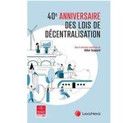 40e anniversaire des lois de décentralisation (1982-2022) Didier Guignard (ss dir.) (Auteur)