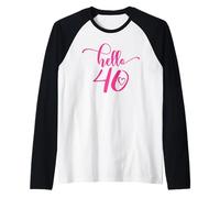 40e Anniversaire Femmes Quarante 40 Ans Rose Hello 40 Manche Raglan