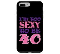 40e Anniversaire Je suis trop Sexy pour Avoir Quarante Ans Coque pour iPhone 7 Plus/8 Plus