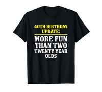40e anniversaire mise à jour plus amusante que deux enfants de vingt ans T-Shirt