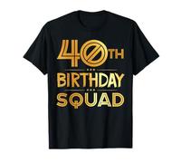 40th Birthday Squad Happy Birthday Party 40 ans T-Shirt