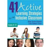 41 Active Learning Strategies for the Inclusive Classroom; Grades 6-12 G