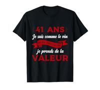 41 Ans Je suis comme Le vin Cadeau d’Anniversaire drôle T-Shirt