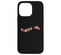 41 Cuatro Uno 4 1 Four One Espagnol Drôle Gen Z Slang 4167 67 Coque pour iPhone 14 Pro Max