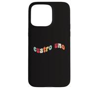 41 Cuatro Uno 4 1 Four One Espagnol Drôle Gen Z Slang 4167 67 Coque pour iPhone 15 Pro Max
