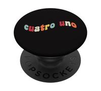 41 Cuatro Uno 4 1 Four One Espagnol Drôle Gen Z Slang 4167 67 PopSockets PopGrip Adhésif