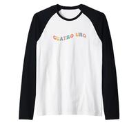 41 Cuatro Uno 4 1 Four One Spanish 4167 Funny Gen Z Slang 67 Manche Raglan