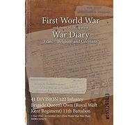 41 Division 122 Infantry Brigade Queen's Own (Royal West Kent Regiment) 11th Battalion
