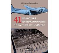 41 histoires extraordinaires de la guerre invisible