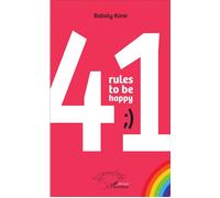 41 rules to be happy - Babaly Kane - L'harmattan - broché - Guide