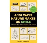 4101 Ways Nature Makes Us Smile - Barbara Ann Kipfer - Rowman amp Littlefield - Livre en Anglais - Paperback Barbara Ann KipferBarbara Ann Kipfer (Auteur)