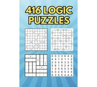 416 Logic Puzzles: Puzzle Activity Book For All Ages Featuring Shikaku Gokigen Tatami Domino