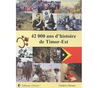 42 000 ans d'histoire du Timor-Est - Frédéric Durand - Arkuiris - broché - Guide