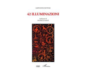 42 Illuminazioni Inchiostri di Patrick Navaî - Giovanni Dotoli - L'harmattan - broché - Essai