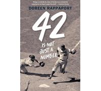42 Is Not Just a Number: The Odyssey of Jackie Robinson, American Hero