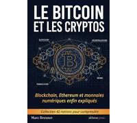 42 notions pour comprendre Bitcoin et les cryptos: Blockchain, Ethereum et monnaies numériques enfin expliqués