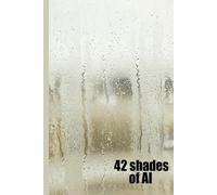 42 Shades of AI