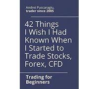 42 Things I Wish I Had Known When I Started To Trade Stocks, Forex, Cfd