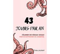 43 JOURS PAR AN: S’éloigner des réseaux sociaux pour se rapprocher de l’essentiel