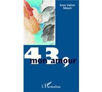 43, mon amour Anne Valérie Münch (Auteur)