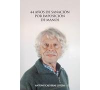 44 AÑOS DE SANACIÓN POR IMPOSICIÓN DE MANOS