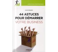 Alain Fernandez – 44 astuces pour démarrer votre business – Guide – Broché
