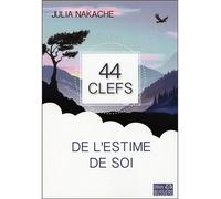 44 clefs de l'estime de soi - Julia Nakache - Bussiere - broché - Guide