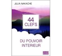 44 clefs du pouvoir intérieur - Julia Nakache - Bussiere - broché - Guide